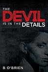 The Devil is in the Details by B. O'Brien