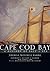 Cape Cod Bay: A History of Salt and Sea