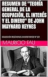 Resumen de "Teoría general de la ocupación, el interés y el dinero" de John Maynard Keynes
