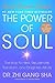 The Power of Soul: The Way to Heal, Rejuvenate, Transform, and Enlighten All Life (Soul Power)