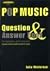 Pop Music Question & Answer...