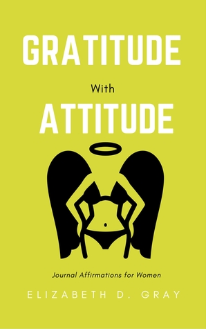 Gratitude with Attitude: Journal Affirmations for Women