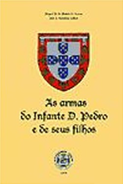 As armas do infante D. Pedro e de seus filhos