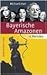 Bayerische Amazonen: 12 Porträts