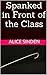 Spanked in Front of the Class