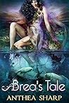 Brea's Tale by Anthea Sharp