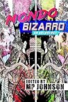 Mondo Bizarro: An Anthology