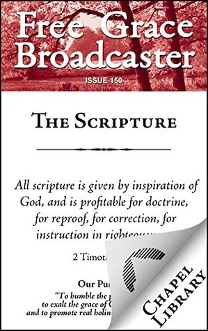 The Scripture (Free Grace Broadcaster Book 150)