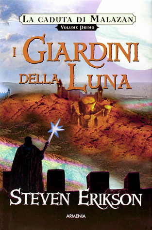 I giardini della Luna (La caduta di Malazan, #1)
