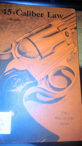 45-Caliber Law: The Way of Life of the Frontier Peace Officer (Hardcover)