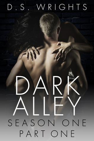 Dark Alley: Part One (Dark Alley, #1A-#1D)