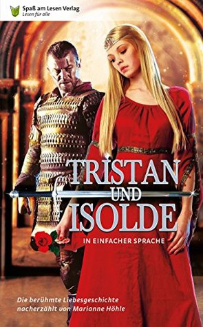Tristan und Isolde: in Einfacher Sprache (German Edition)