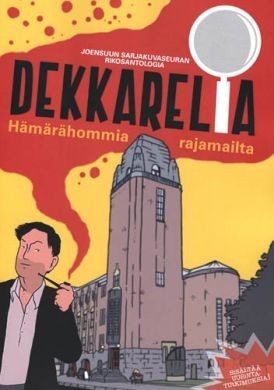 Dekkarelia – Hämärähommia rajamailta