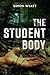 The Student Body by Simon  Wyatt