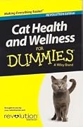 Cat Health and Wellness For Dummies: A Wiley Brand