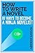 How to Write a Novel: (Develop Your Writing Skills and Techniques, Learn the Art of Good Characterisation, and Know How to Write Fiction that Matters)