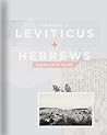 The Books of Leviticus + Hebrews