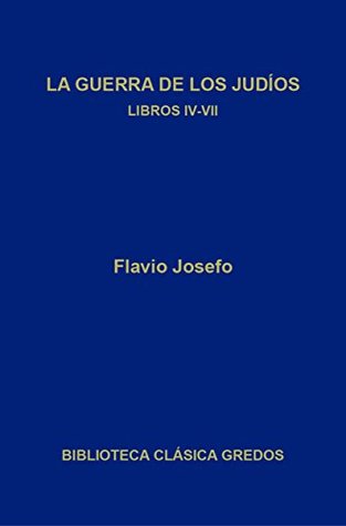 Portada de La guerra de los judíos. Libros IV-VII, de Flavius Josephus