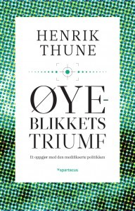Øyeblikkets triumf: et oppgjør med den mediefikserte politikken