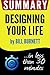 Summary of Designing Your Life: How to Build a Well-Lived, Joyful Life (Bill Burnett)