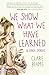 We Show What We Have Learned and Other Stories by Clare Beams