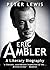 Eric Ambler: A Literary Biography