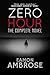 Zero Hour : A Post-Apocalyptic Thriller Omnibus Edition (Zero Hour 1-6 )