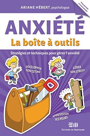Anxiété : La boîte à outils (French Edition)