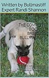 THE COMPLETE BOOK TO BREEDING BULLMASTIFFS: DETAILED INFORMATION FOR NOVICE AND EXPERIENCED BREEDERS WITH FULL COLOR PHOTOS Book cover for THE COMPLETE BOOK TO BREEDING BULLMASTIFFS: DETAILED INFORMATION FOR NOVICE AND EXPERIENCED BREEDERS WITH FULL COLOR PHOTOS