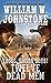 Twelve Dead Men (Those Jensen Boys, #3) by William W. Johnstone