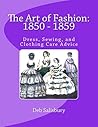 The Art of Fashion: 1850 - 1859: Dress, Sewing, and Clothing Care Advice