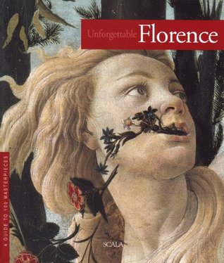 Unforgettable Florence: A Guide to 100 Masterpieces (Paperback)
