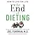 The End of Dieting: How to ...