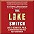 The Like Switch: An Ex-FBI Agent’s Guide to Influencing, Attracting, and Winning People Over