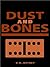 Dust and Bones