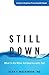 Still Down (A Johns Hopkins Press Health Book)