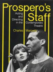 Prospero's Staff: Acting and Directing in the Contemporary Theatre