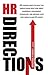 HR Directions: HR Leading Lights On What You Should Know Right Now About Leadership, Engagement, Technology, and Growing Your Own World-Class HR Career