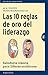 Las 10 reglas de oro del liderazgo by Michael A. Soupios