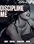 Discipline Me: BDSM Control Humiliation Denial (Pleasing the Master Book 2)