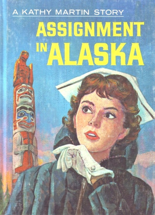 Assignment in Alaska (Kathy Martin, #5)