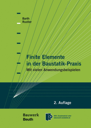 Finite Elemente in der Baustatik-Praxis Mit vielen Anwendungsbeispielen
