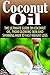 Coconut Oil: The Ultimate G...