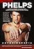 Michael Phelps. Autobiografia by Michael Phelps