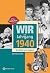 Wir vom Jahrgang 1940: Kindheit und Jugend