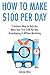 How to Make $100 Per Day (B...