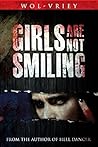 Girls Are Not Smiling