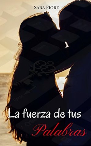 La fuerza de tus palabras (Segunda Oportunidad nº 1) (Spanish Edition)
