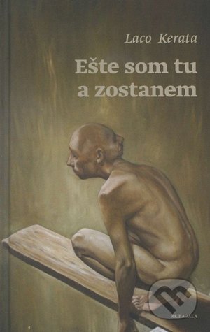 Ešte som tu a zostanem (Hardcover)