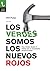 Los verdes somos los nuevos rojos (Spanish Edition)